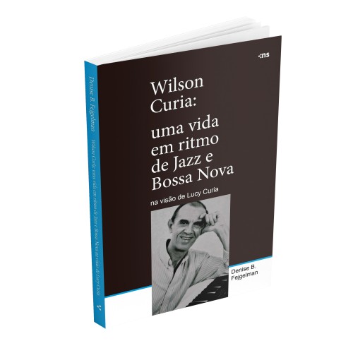 Wilson Curia: uma vida em ritmo de Jazz e Bossa Nova